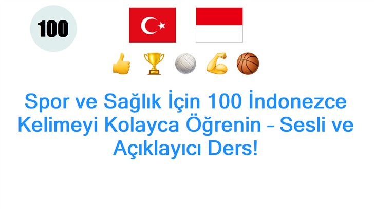 Spor ve Sağlık İçin 100 İndonezce Kelimeyi Kolayca Öğrenin – Sesli ve Açıklayıcı Ders!